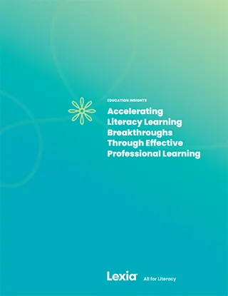 Accelerating Literacy Learning Breakthroughs Through Effective Professional Learning