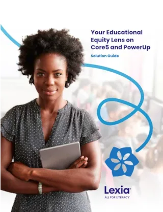 A woman holding a tablet stands confidently; text reads “Your Educational Equity Lens on Core5 and PowerUp Solution Guide.”.
