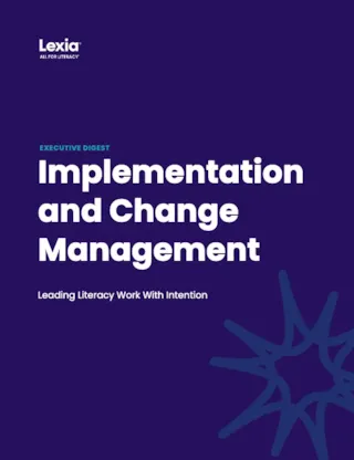 Cover of a report titled Implementation and Change Management: Leading Literacy Work With Intention by Lexia.