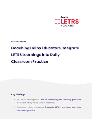 Lexia LETRS Coaching brief on integrating LETRS learnings into classroom practice, with key findings listed below.
