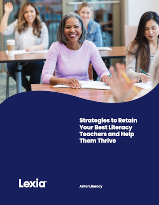 Strategies to Maintain Your Best Literacy Teachers and Help Them Thrive Lexia Guide Cover Image