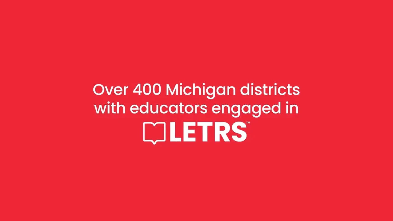 White text on a red background: Over 400 Michigan districts with educators engaged in LETRS.