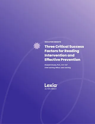 Three Critical Success Factors for Reading Intervention and Effective Prevention