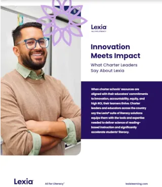 Smiling man with glasses stands with arms crossed next to text about Lexias impact on charter leaders and literacy.