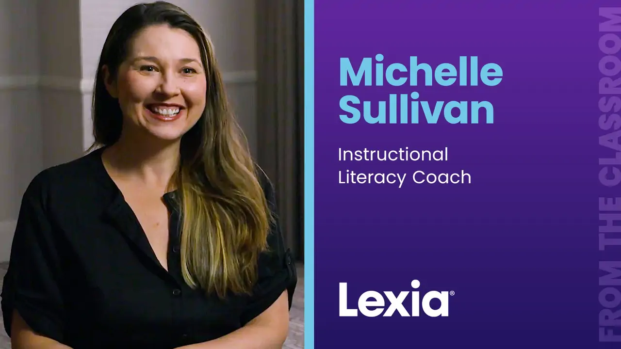Smiling woman with long brown hair next to text: “Michelle Sullivan, Instructional Literacy Coach, Lexia.”.