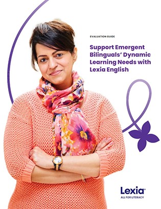 Support Emergent Bilinguals’ Dynamic Learning Needs with Lexia English