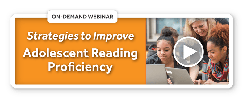 Recorded Webinar: Strategies to Improve Adolescent Reading Proficiency